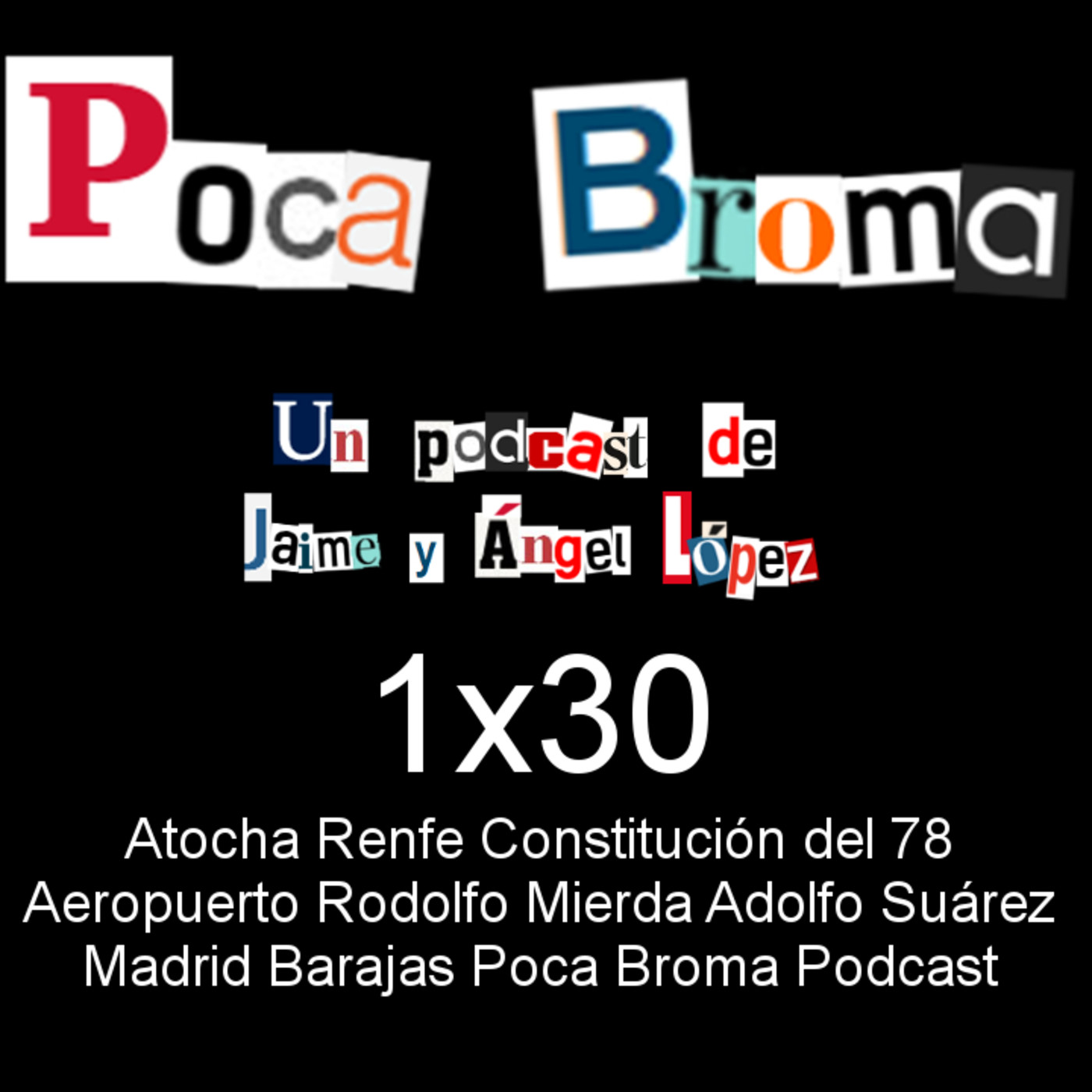 Poca Broma 1x30 - Atocha Renfe Constitución del 78 Aeropuerto Rodolfo Mierda Adolfo Suárez Madrid Barajas Poca Broma thumbnail