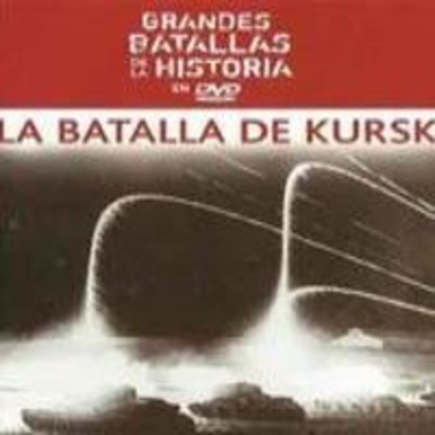Campo de Batalla: La Batalla de Kursk episode artwork