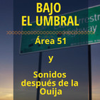 Área 51 y Los Sonidos de la Ouija