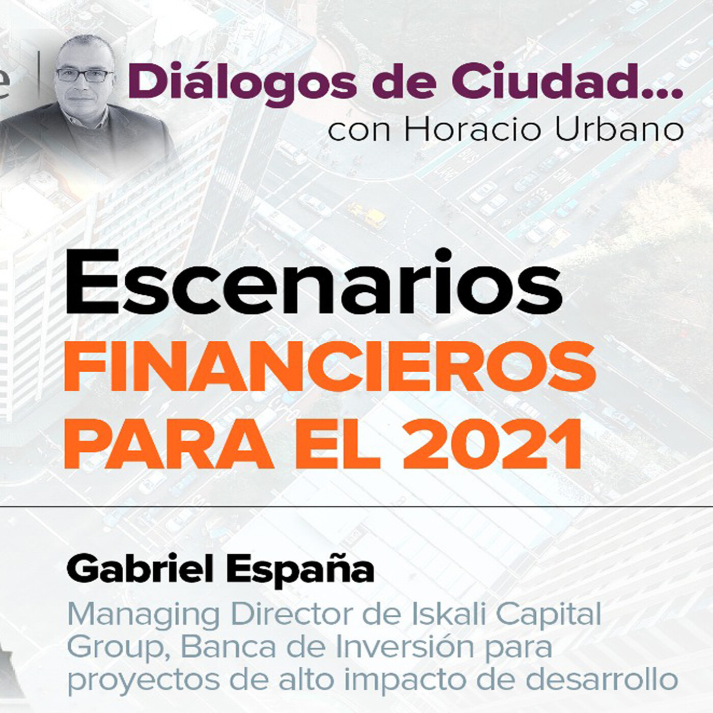 Diálogos de Ciudad...con Horacio Urbano