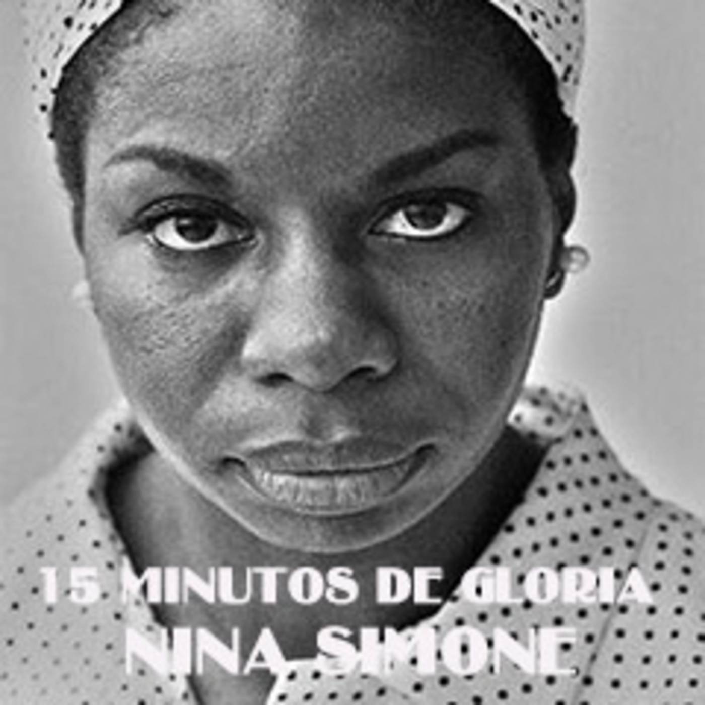 15 Minutos de Gloria Nina Simone
