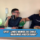 #loscalientes07 | nos vamos de chile? | habemus kuzco baby ????