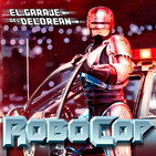 El Garaje del DeLorean 04x13: Especial ROBOCOP (1987)