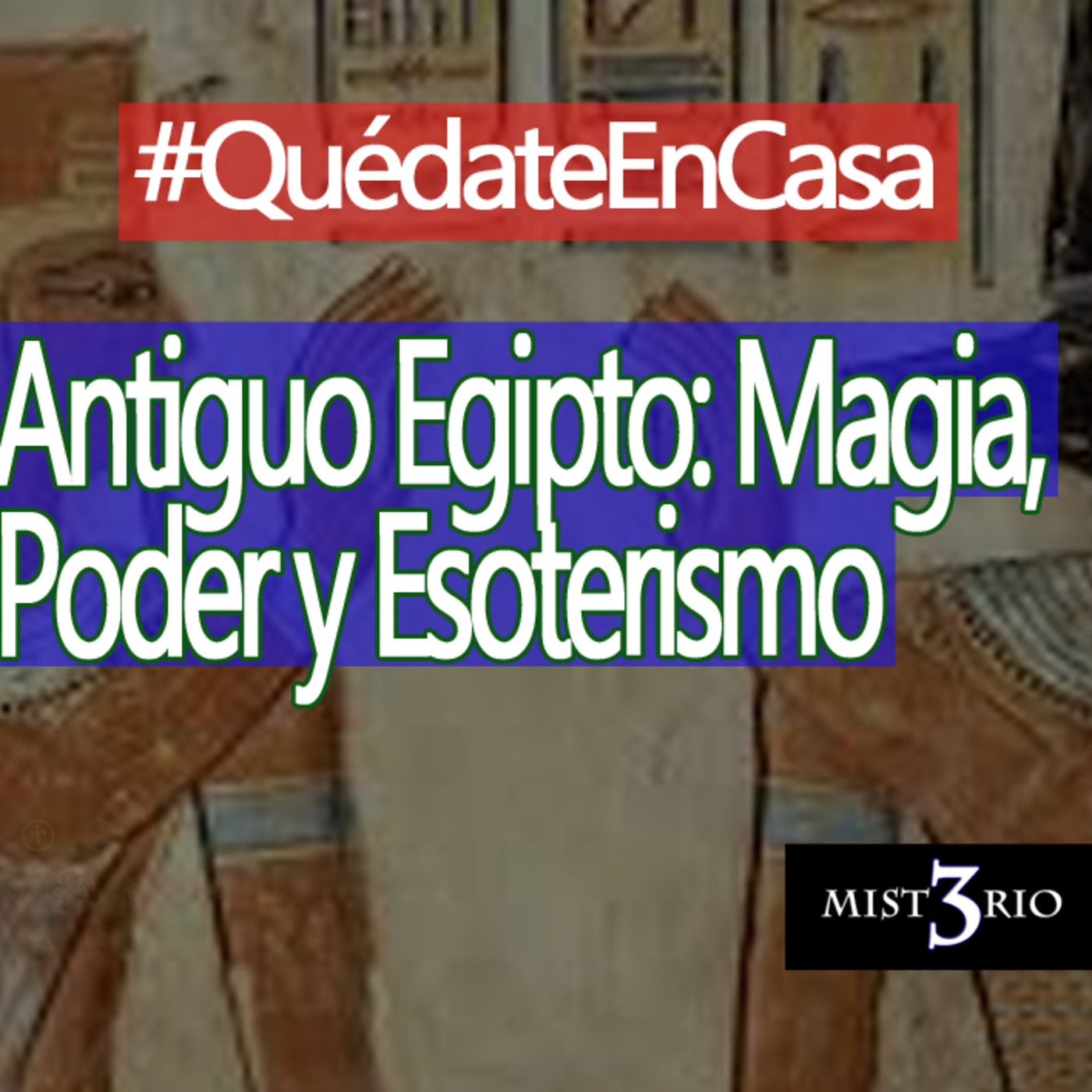 Misterio3 Antiguo Egipto: Magia, Poder y Esoterismo episode artwork