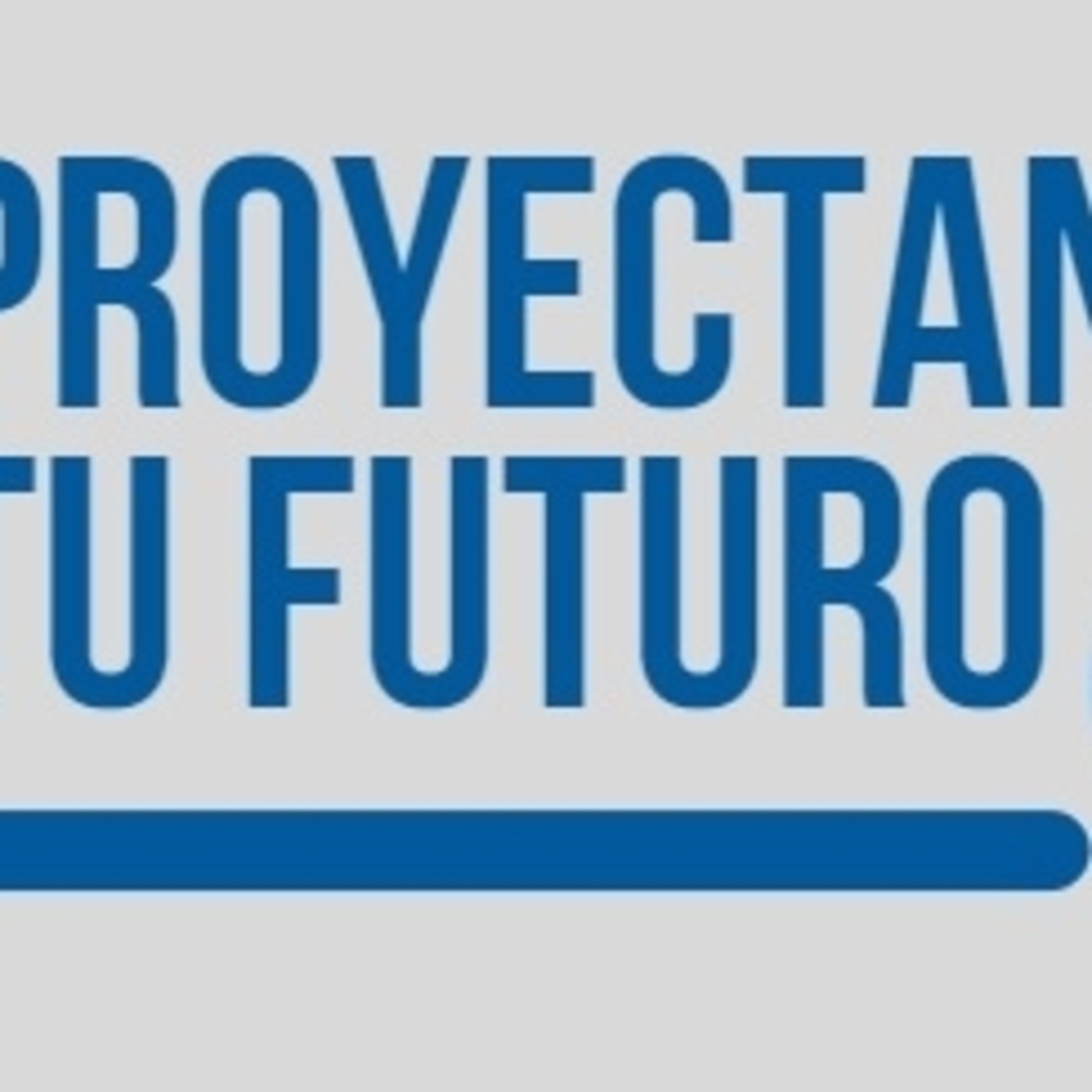 Proyectando tu Futuro 070721 p145 episode artwork