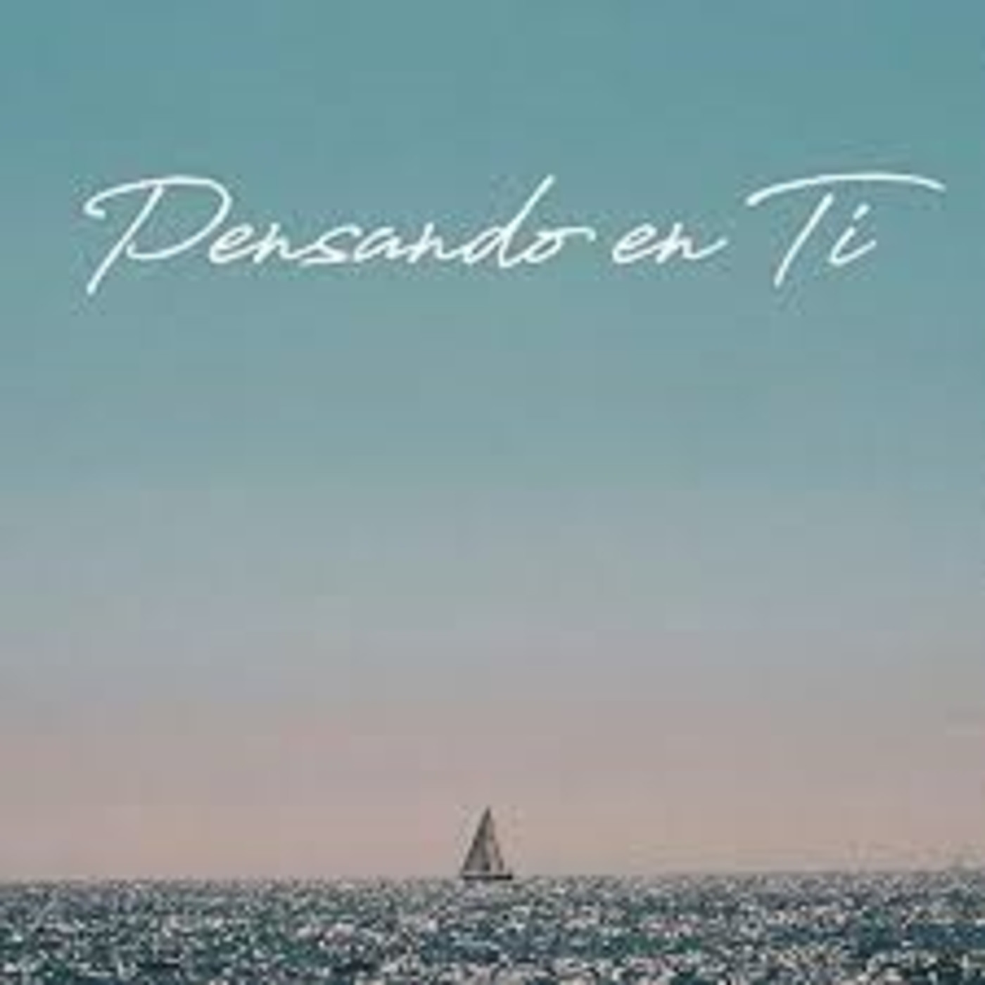 PENSANDO EN TI