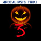 Apocalipsis Friki 108 - Especial Halloween 3