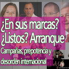 El Ajo: ¿En sus marcas? ¿Listos? Arranque Campañas, prepotencia y desorden internacional