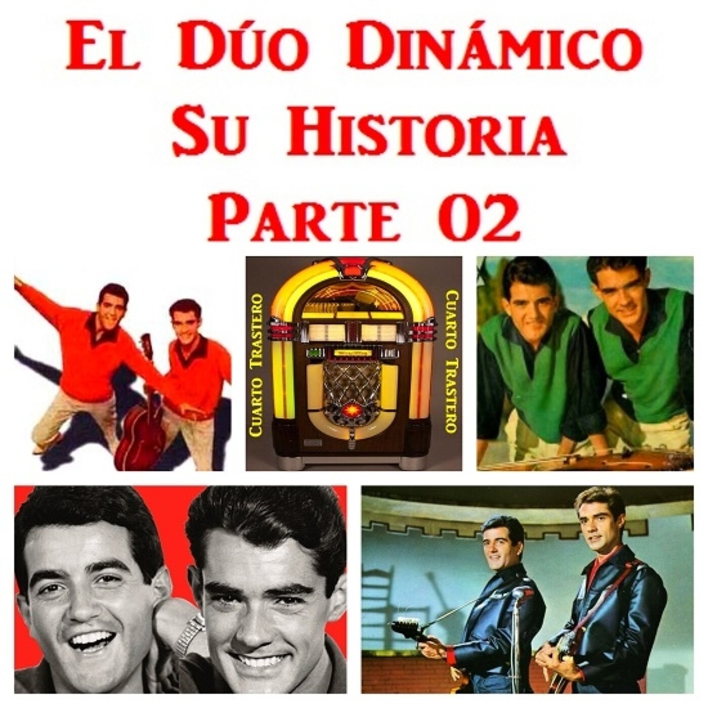 El Dúo Dinámico - Su Historia en Cuarto Trastero - Part. 02 episode artwork