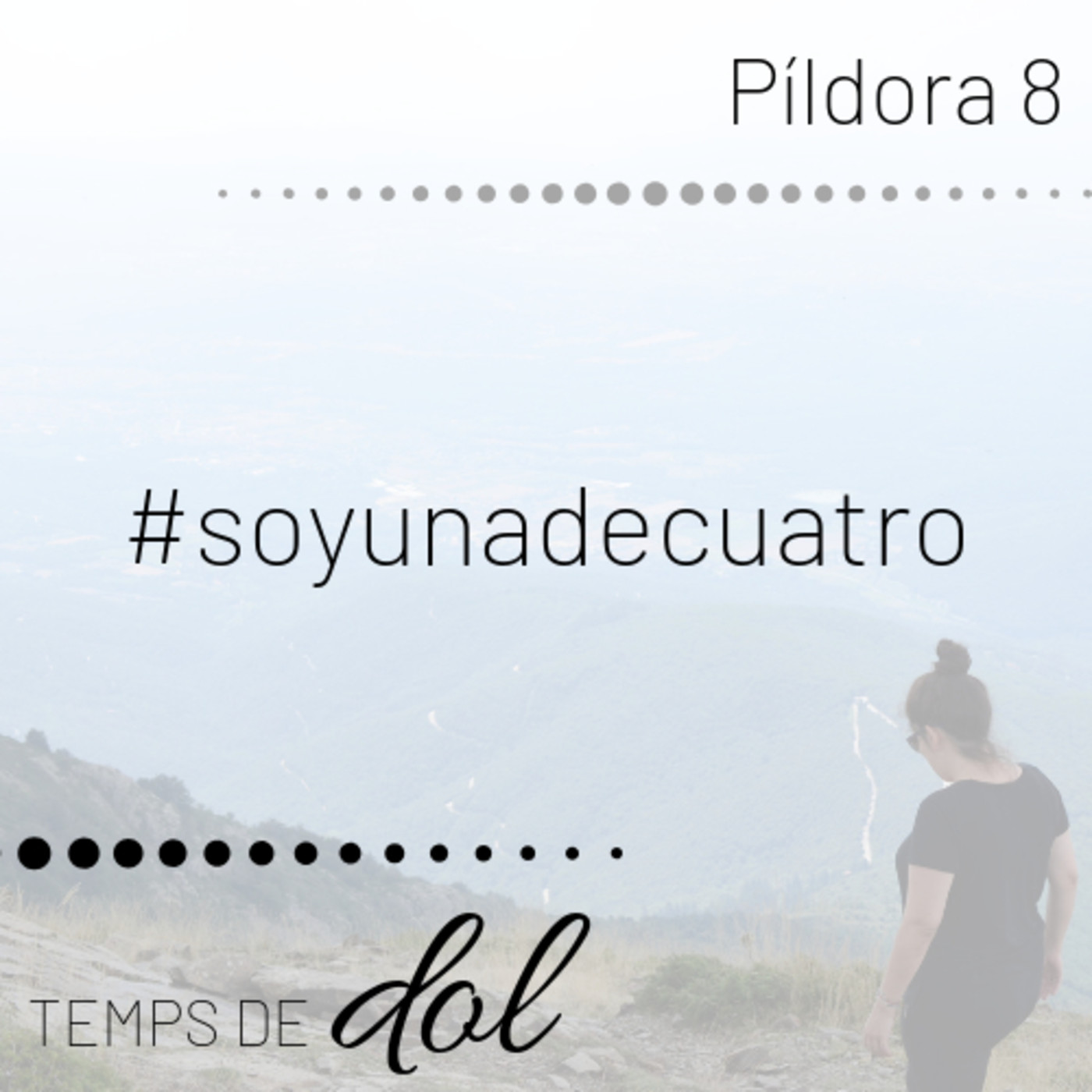 Píldora 8. Soy una de cuatro