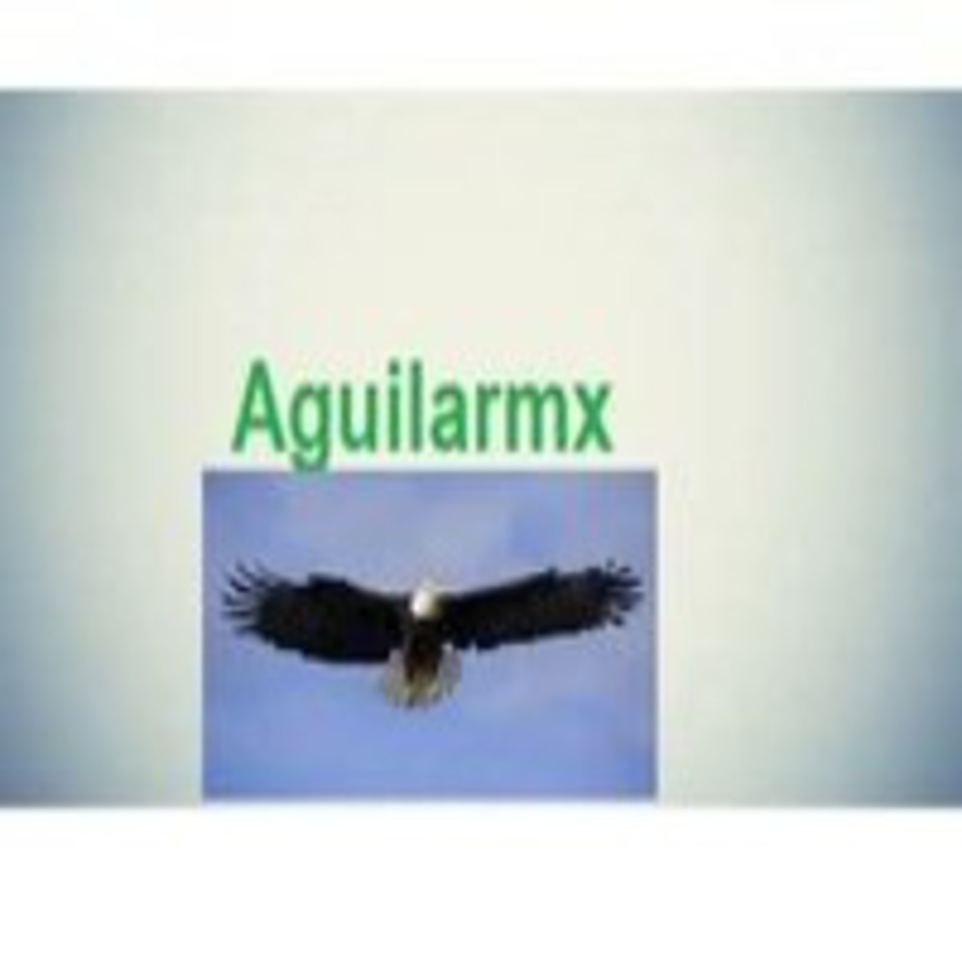 Aguilarmx: ciencia, educacion, historia y arte