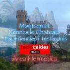 Experiencies i fenomens desde Montserrat a Rennes le Chateau a Área Hermetica ràdio.