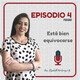 Episodio 004 - Está bien equivocarse