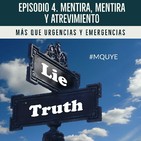 EP 4. Mentira mentira y atrevimiento
