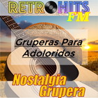 Nostalgia Grupera: Gruperas Para Adoloridos