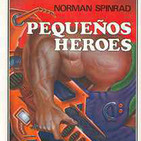 Pequeños Héroes de Norman Spinrad