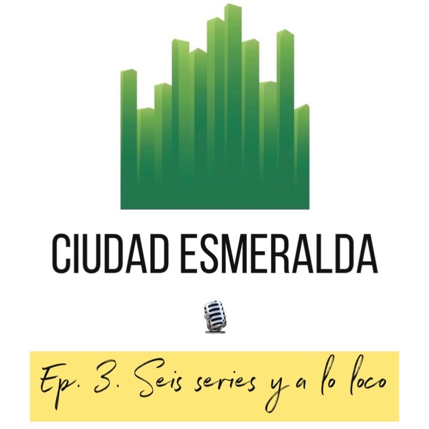 Ciudad Esmeralda #3: 6 series y a lo loco (Parte 2)