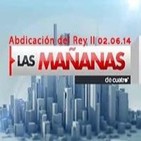Las Mañanas de Cuatro 02.06.14 Abdicación del Rey II