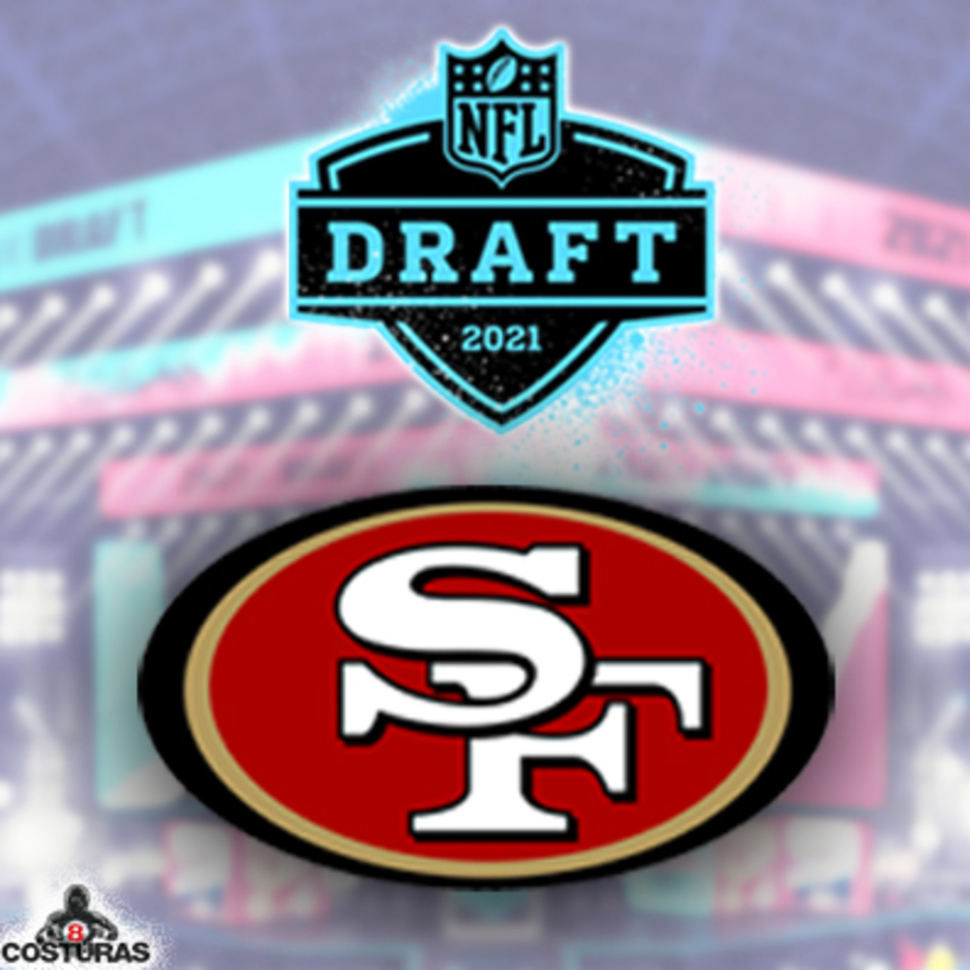 El Dedal de 8 Costuras 53: Draft de San Francisco 49ers con Luis Jones. episode artwork