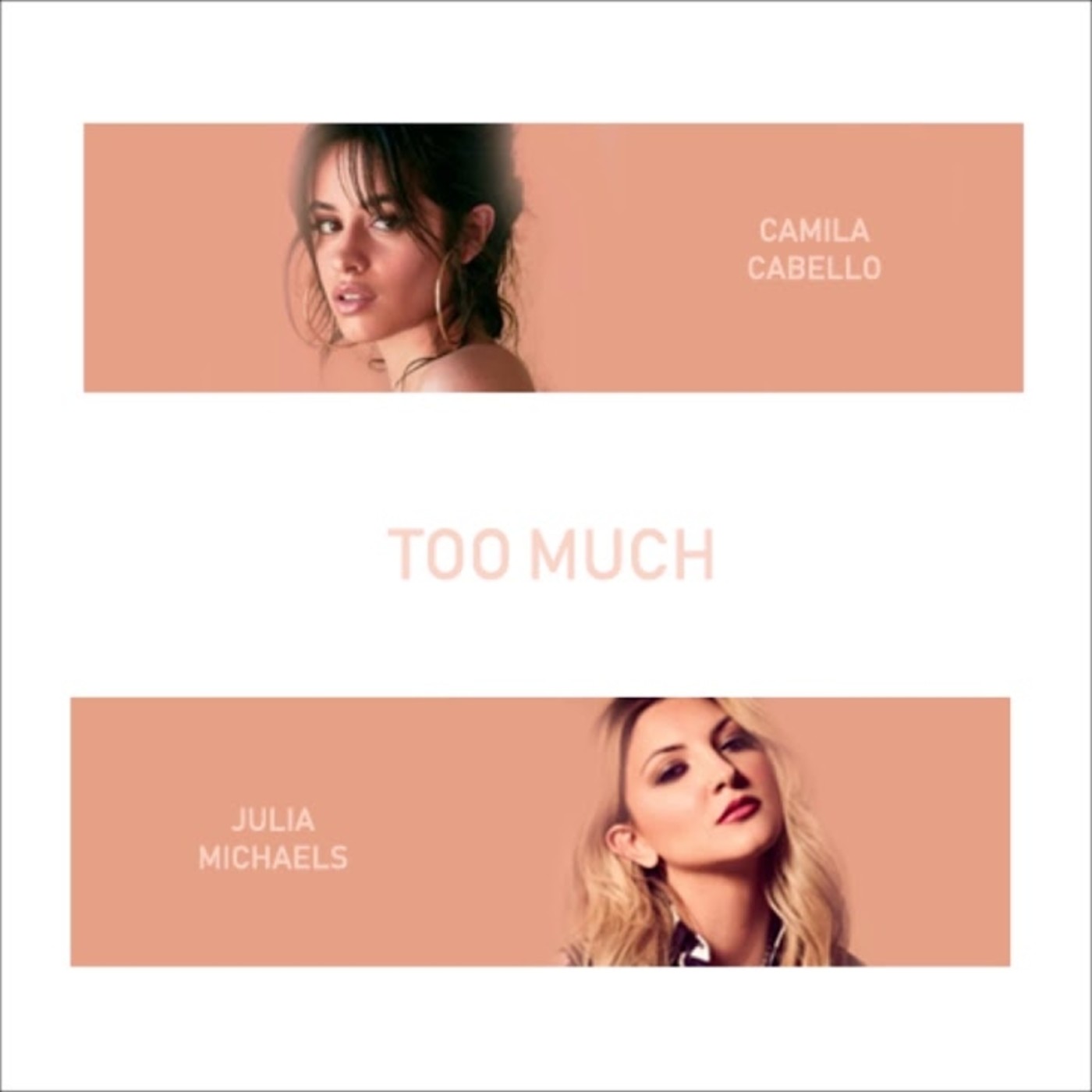 Too Much · Camila Cabello & Julia Michaels