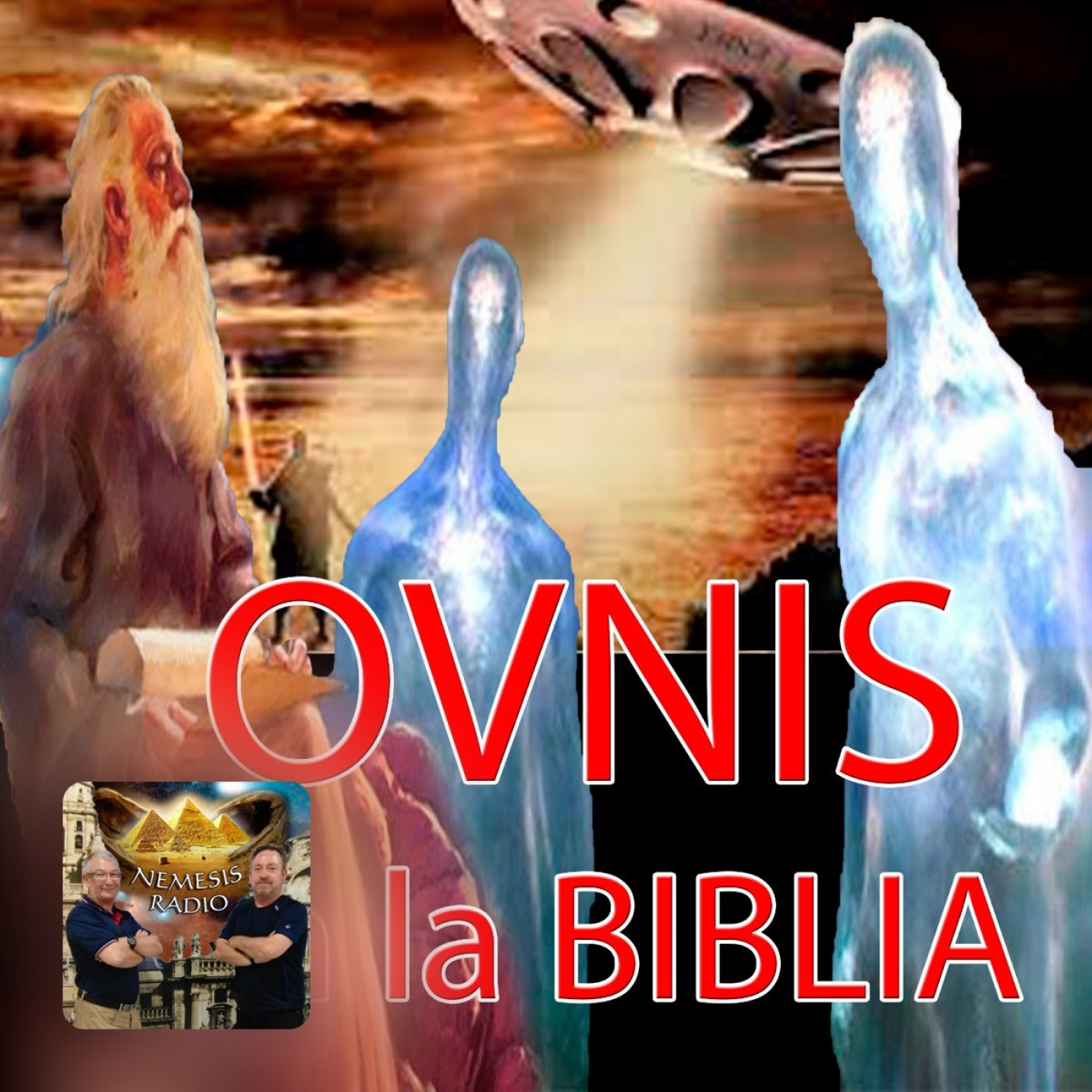 Némesis Radio 12x12: Los OVNIS en la Biblia · Juan Jesús Larradi, miles de kilómetros tras los OVNIS
