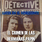 Luces en el Horizonte: EL CRIMEN DE LAS HERMANAS PAPIN