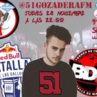 51 gozadera fm - 1x16. Final Nacional BDM y análisis de Red Bull Internacional 2019