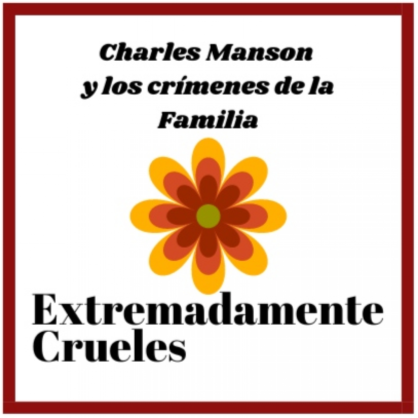 Extremadamente Crueles