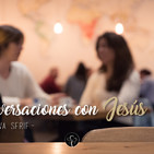 Conversaciones con Jesús Parte 1