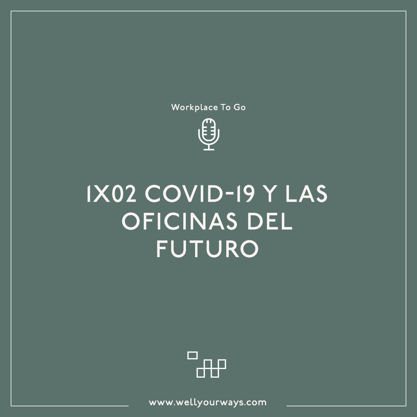 1x02 Oficinas y Covid-19: presente y futuro de los espacios de trabajo episode artwork