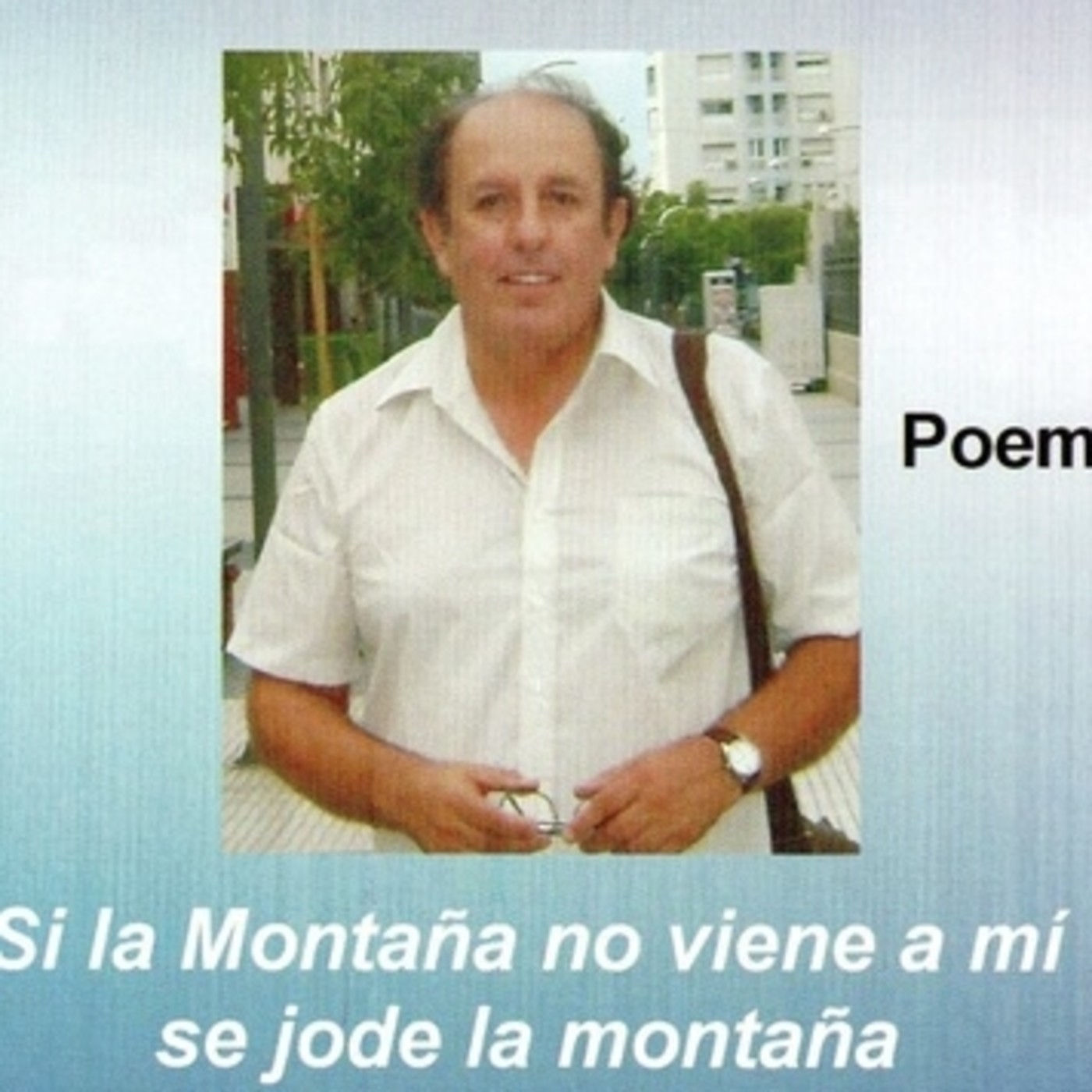 si la montaña no viene a mí, se jode la montaña