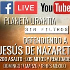 Planeta Urantia #SinFiltros - Asalto 2: Mitos y Realidades