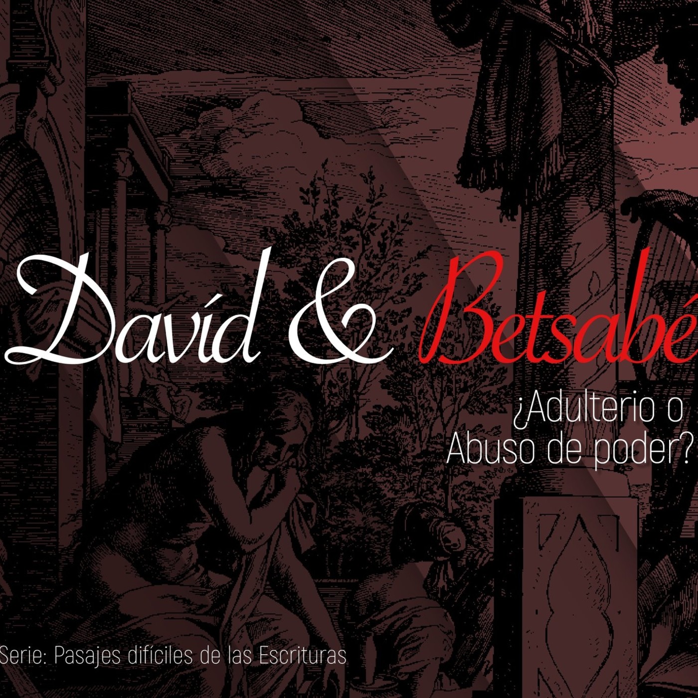 David y Betsabé ¿Adulterio o abuso de poder? episode artwork