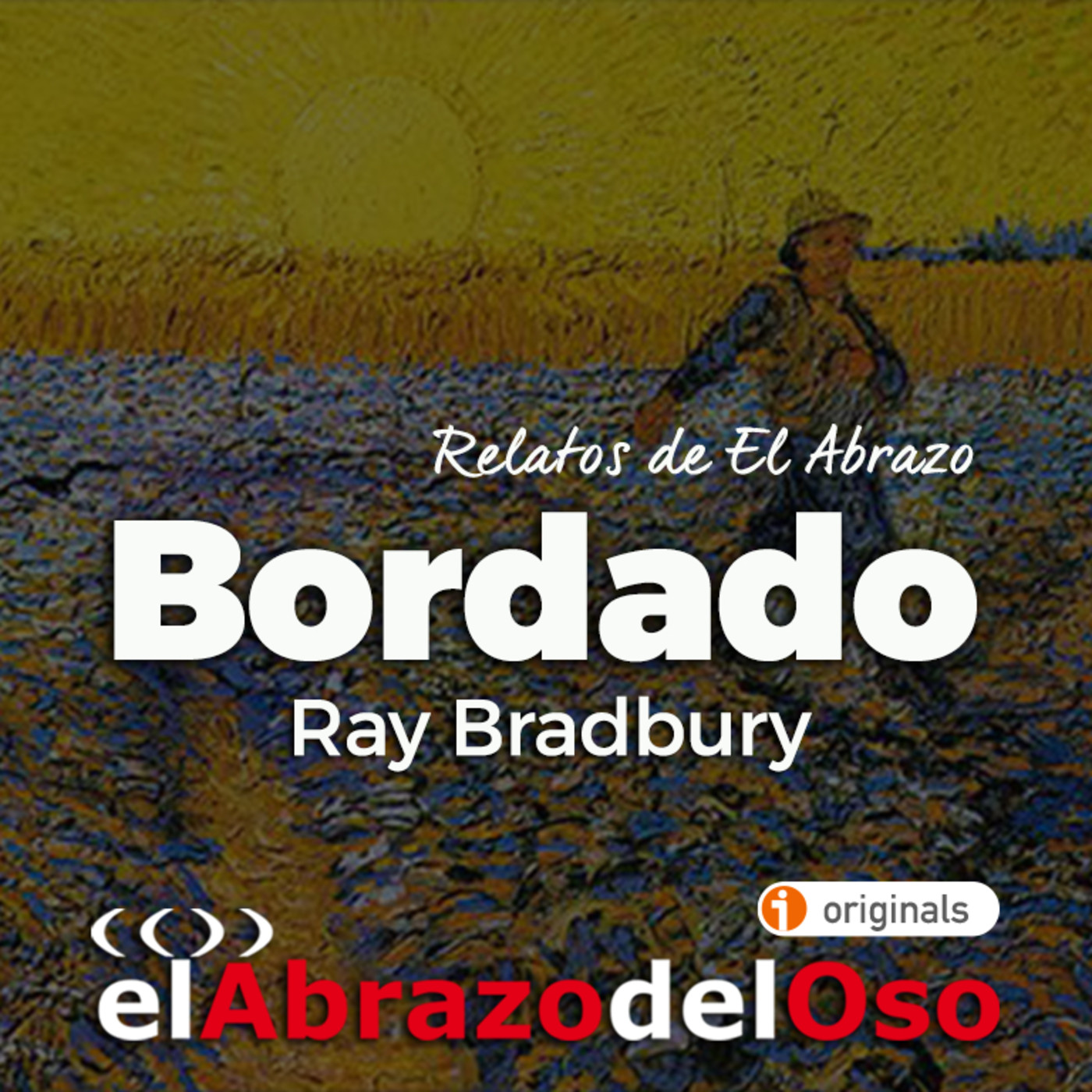 Relatos de El Abrazo del Oso: Bordado - Ray Bradbury - Episodio exclusivo para mecenas