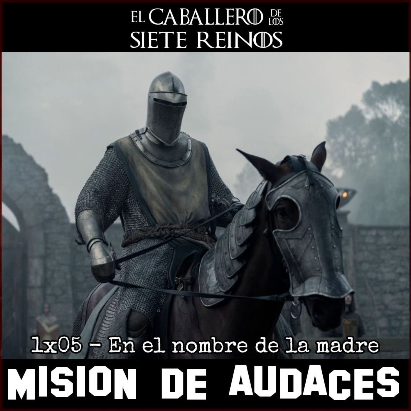 Subiendo 129. MDA - El Caballero de los siete reinos -1x05 - En el nombre de la madre.mp3