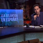 Cuarto milenio: ¿La Atlántida en España?