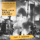 Emotion On Air: The New Jack Swing history - Capitulo 5: Reborn