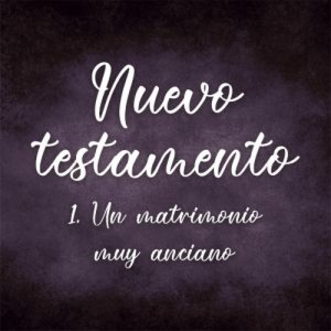 01. Un matrimonio muy anciano. Nuevo testamento episode artwork