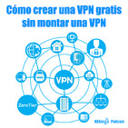 45 - Cómo crear una VPN gratis sin montar una VPN