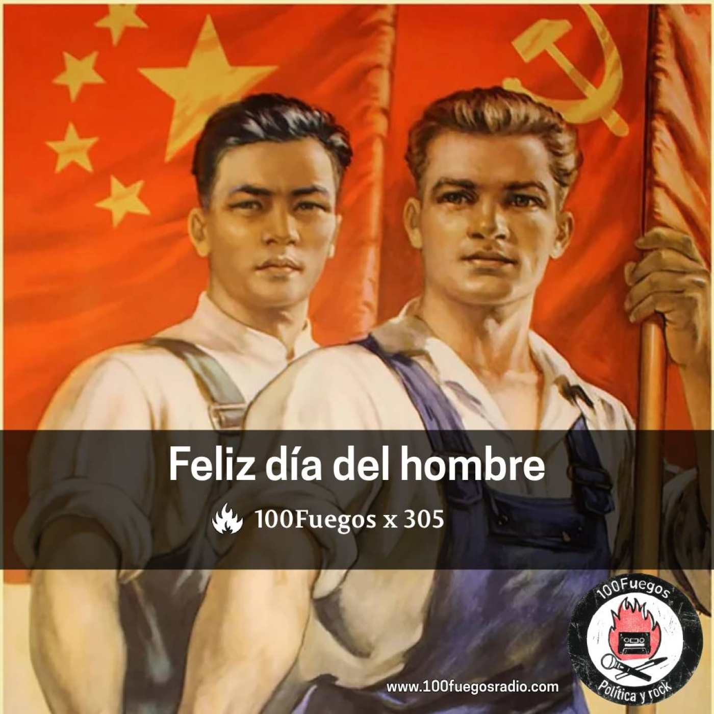 100Fuegos x305: feliz día del hombre episode artwork