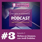Episodio 3: Ecommerce de Nicho en Amazon, con Jordi Ordóñez