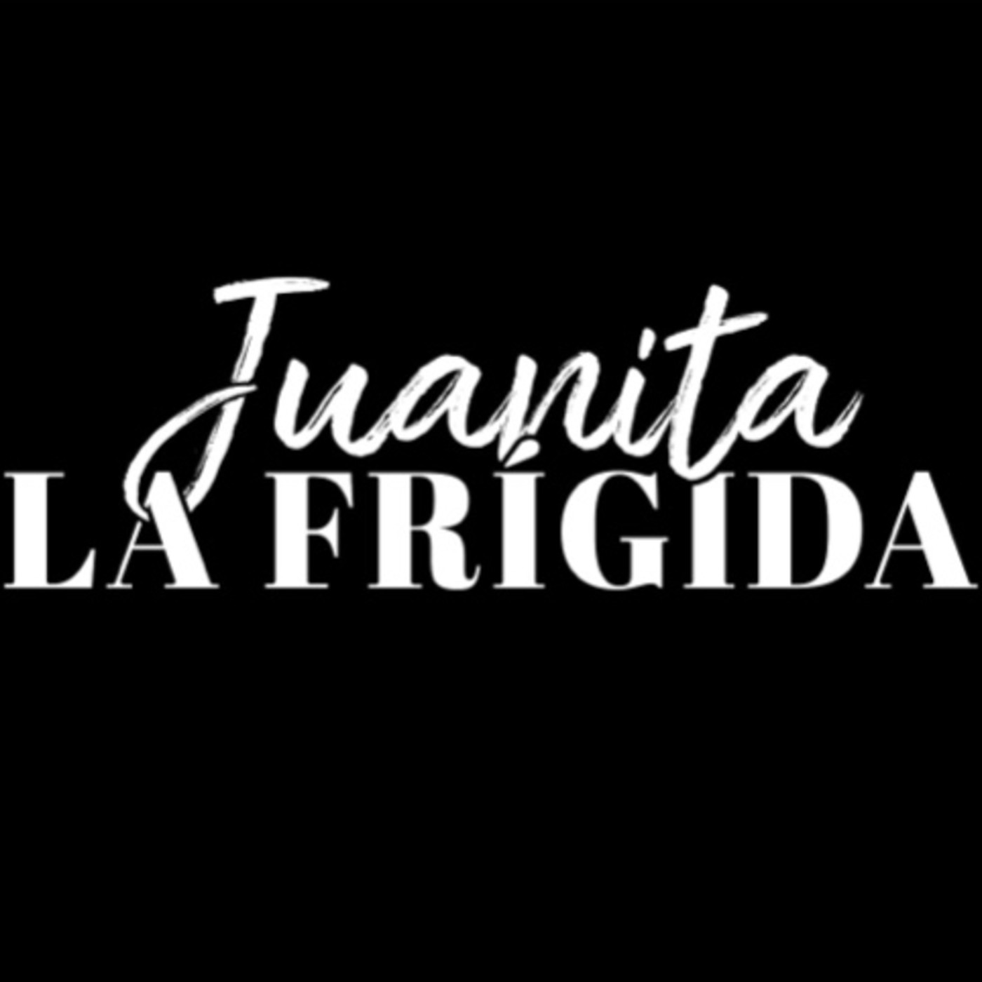 Juanita LaFrígida