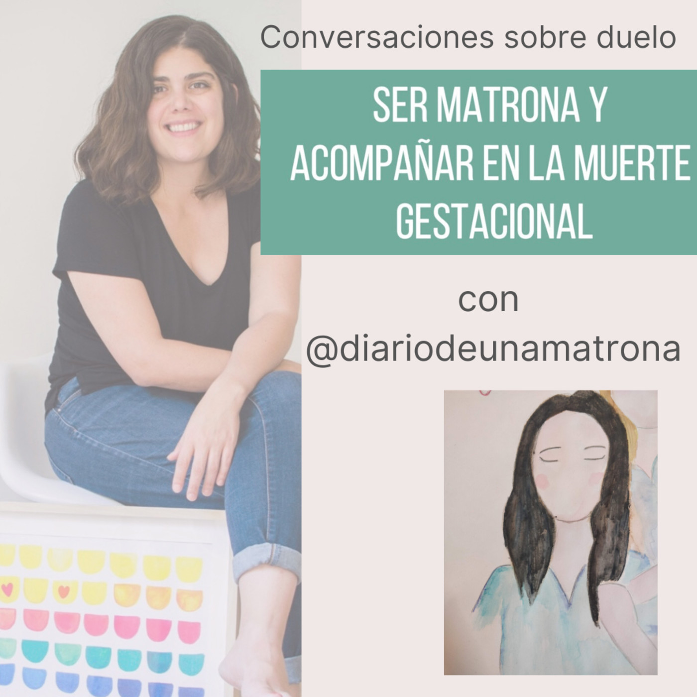 Episodio 13. Conversaciones. Ser matrona y acompañar en la muerte gestacional.
