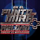 EEPDM - RELOAD 38 - 'Repaso semanal de noticias de videojuegos 1.0'