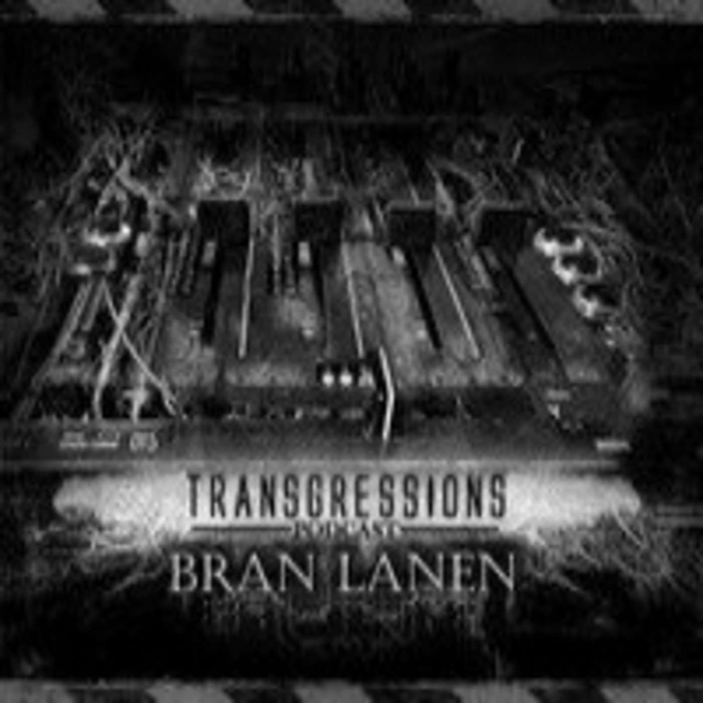 Transgressions Podcast 015 Brann Lanen Transgressions Podcast 015 Brann Lanen