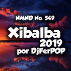 NMND 549 : Xibalba 2019