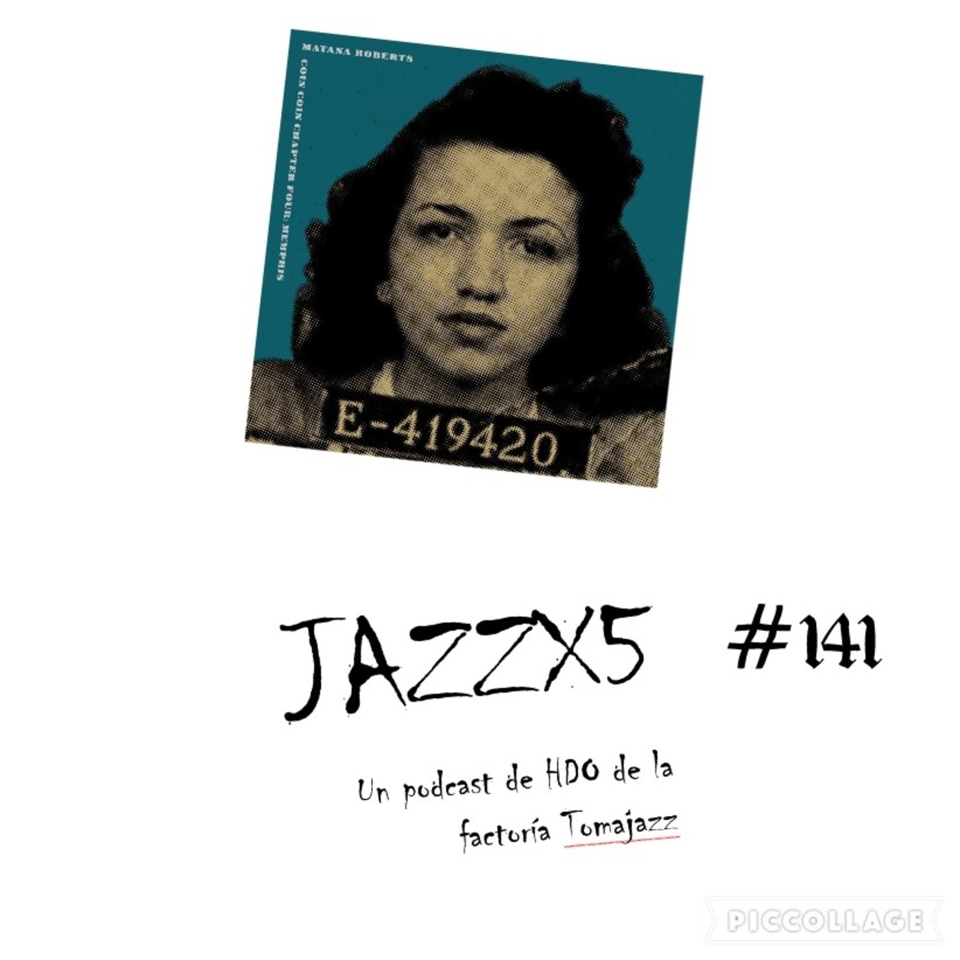 JazzX5#141. Matana Roberts: Fit To Be Tied (Coin Coin Chapter Four: Memphis) [Minipodcast]