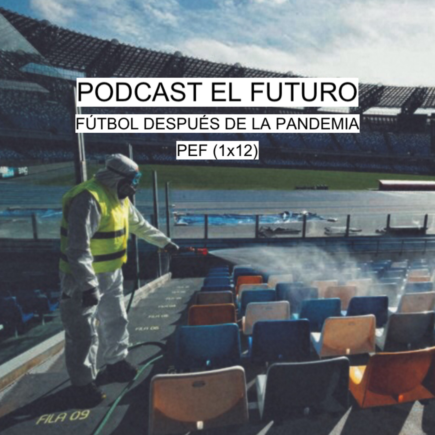 PEF (1x12) - Fútbol Después De La Pandemia