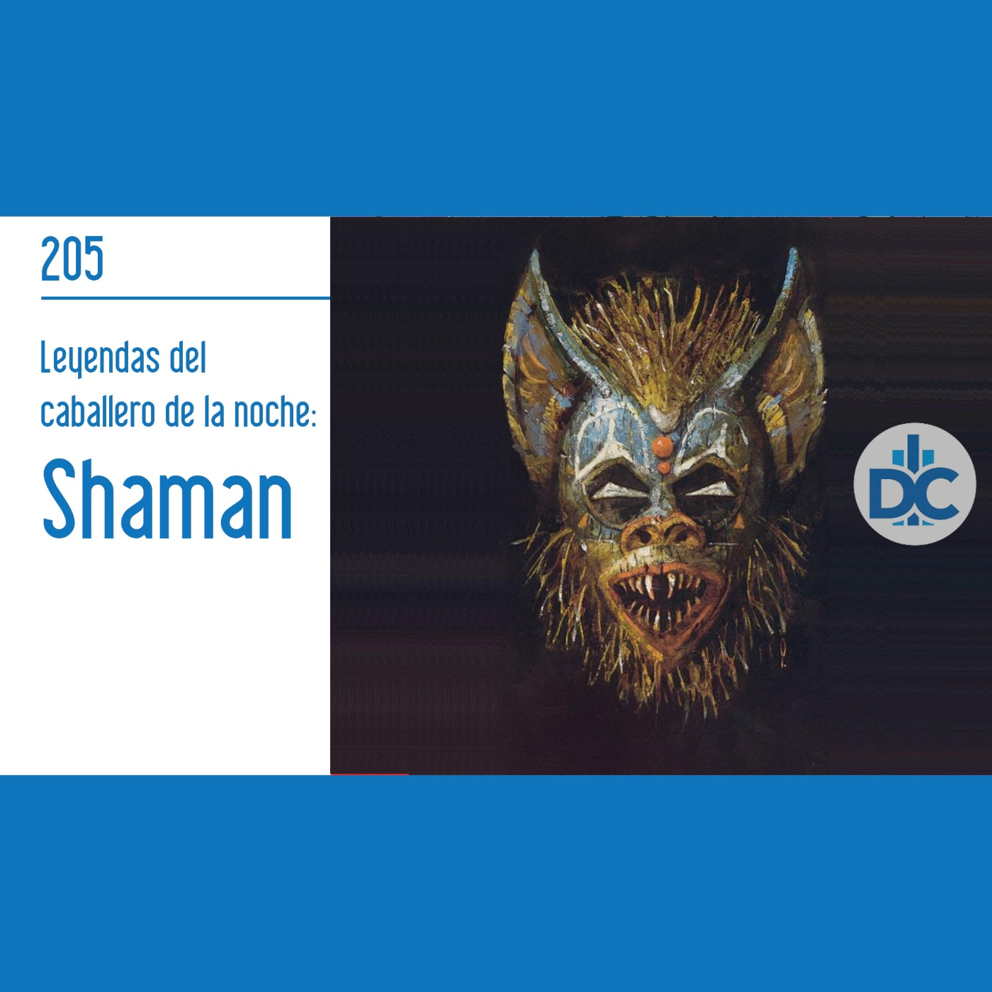 D.C.P Capítulo 205: Batman "Shaman" Leyendas del caballero de la Noche episode artwork