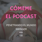 20. Penetrando el mundo Swinger.